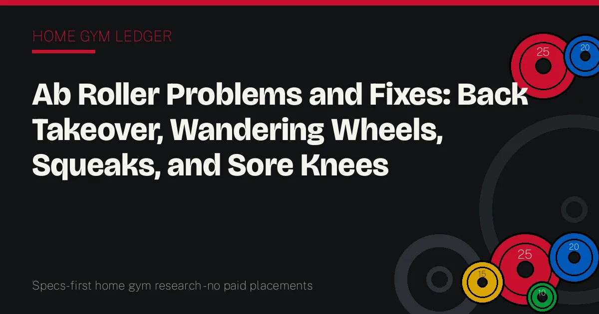 Ab Roller Problems and Fixes: Back Takeover, Wandering Wheels, Squeaks, and Sore Knees