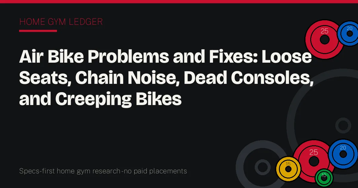 Air Bike Problems and Fixes: Loose Seats, Chain Noise, Dead Consoles, and Creeping Bikes