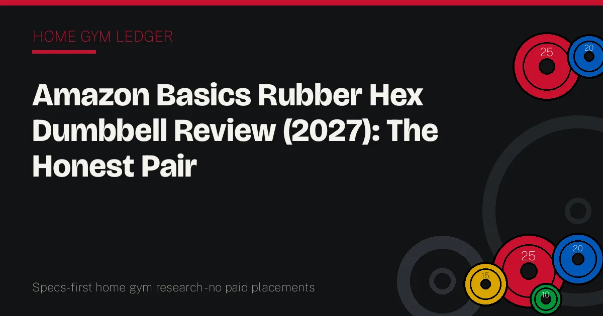 Amazon Basics Rubber Hex Dumbbell Review (2027): The Honest Pair