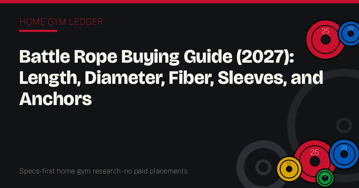 Battle Rope Buying Guide (2027): Length, Diameter, Fiber, Sleeves, and Anchors