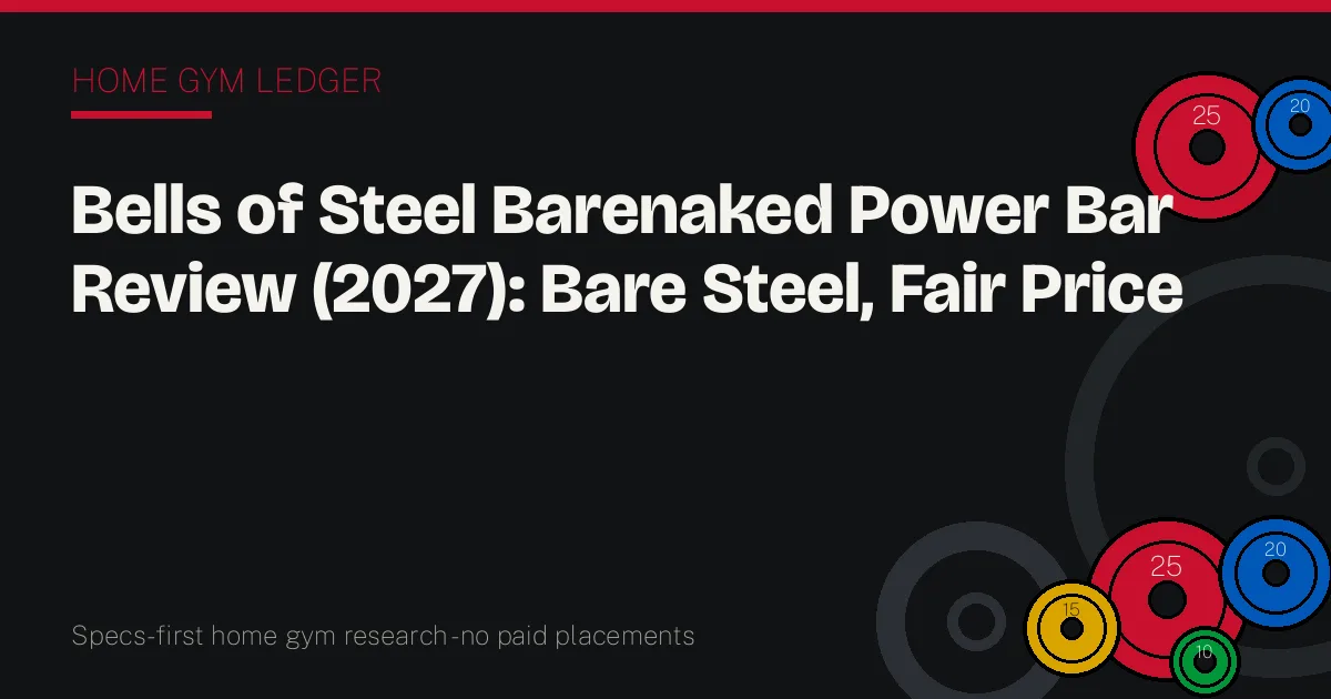 Bells of Steel Barenaked Power Bar Review (2027): Bare Steel, Fair Price