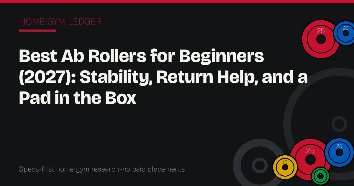 Best Ab Rollers for Beginners (2027): Stability, Return Help, and a Pad in the Box