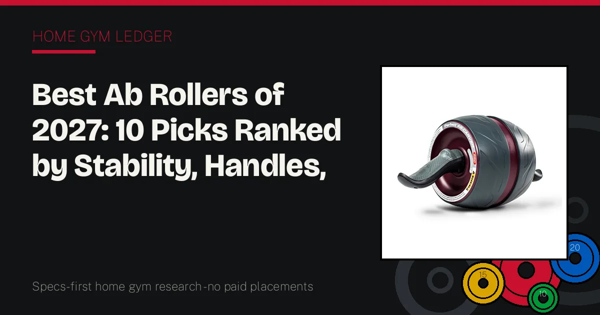 Best Ab Rollers of 2027: 10 Picks Ranked by Stability, Handles, and Progression