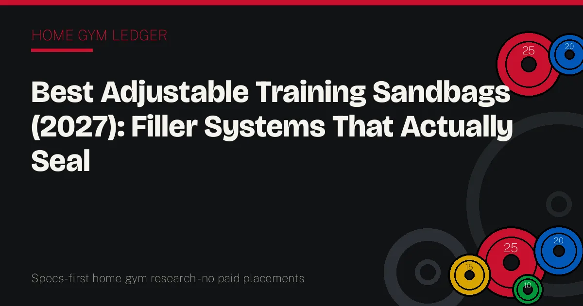 Best Adjustable Training Sandbags (2027): Filler Systems That Actually Seal