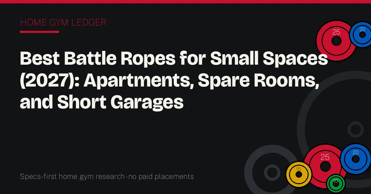 Best Battle Ropes for Small Spaces (2027): Apartments, Spare Rooms, and Short Garages