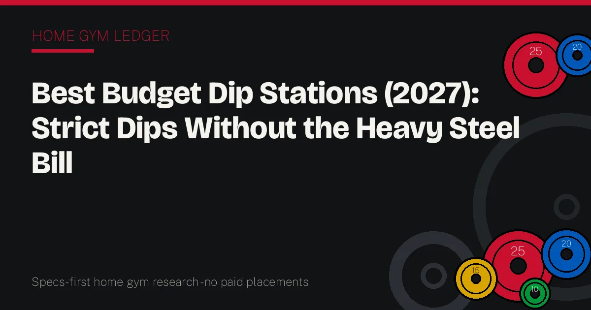 Best Budget Dip Stations (2027): Strict Dips Without the Heavy Steel Bill