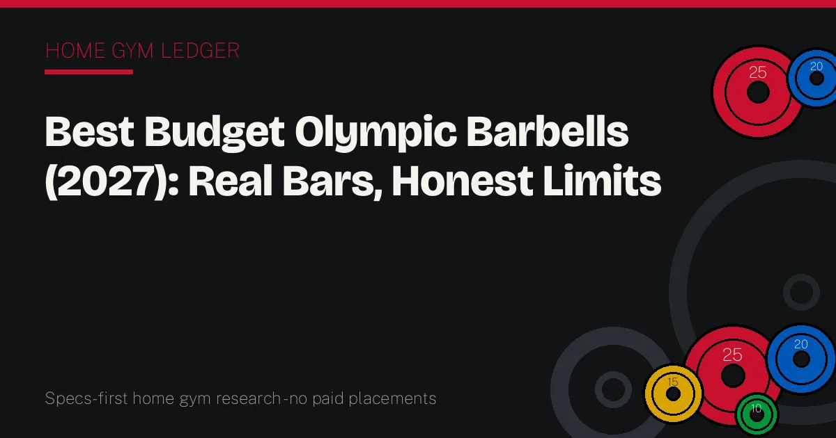 Best Budget Olympic Barbells (2027): Real Bars, Honest Limits