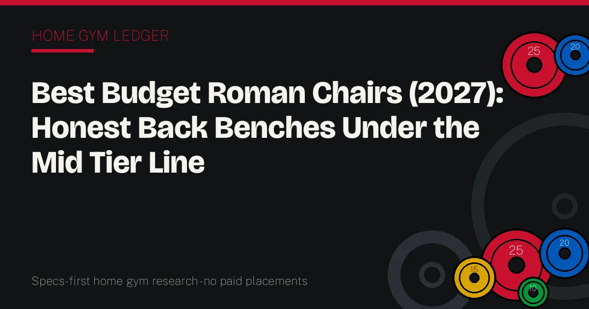 Best Budget Roman Chairs (2027): Honest Back Benches Under the Mid Tier Line