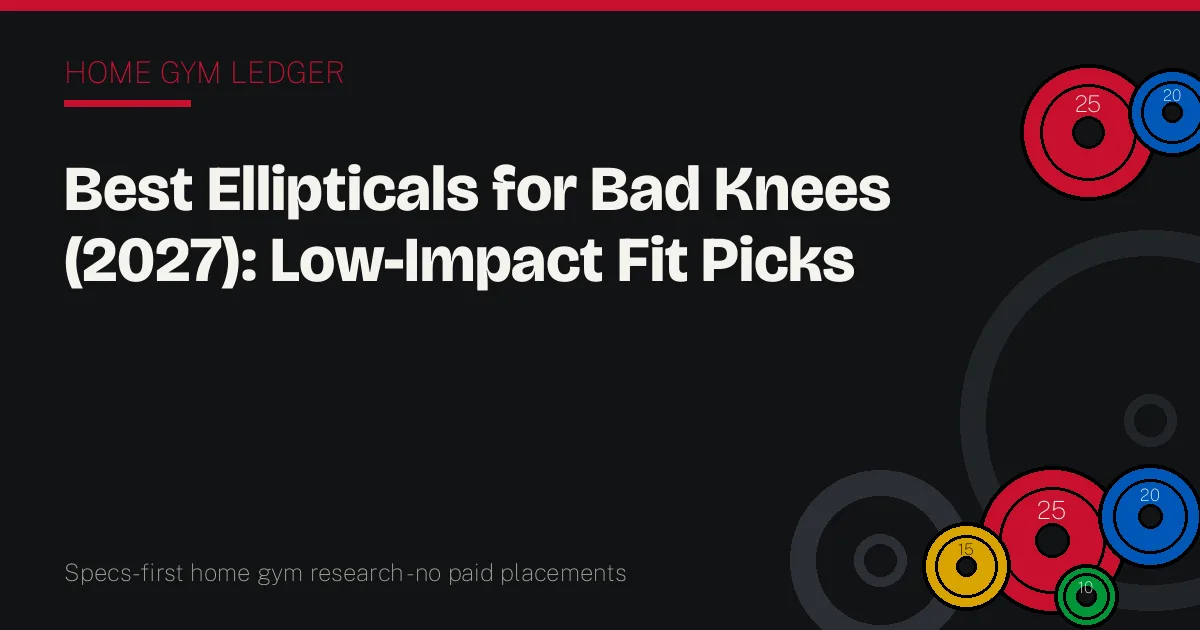 Best Ellipticals for Bad Knees (2027): Low-Impact Fit Picks