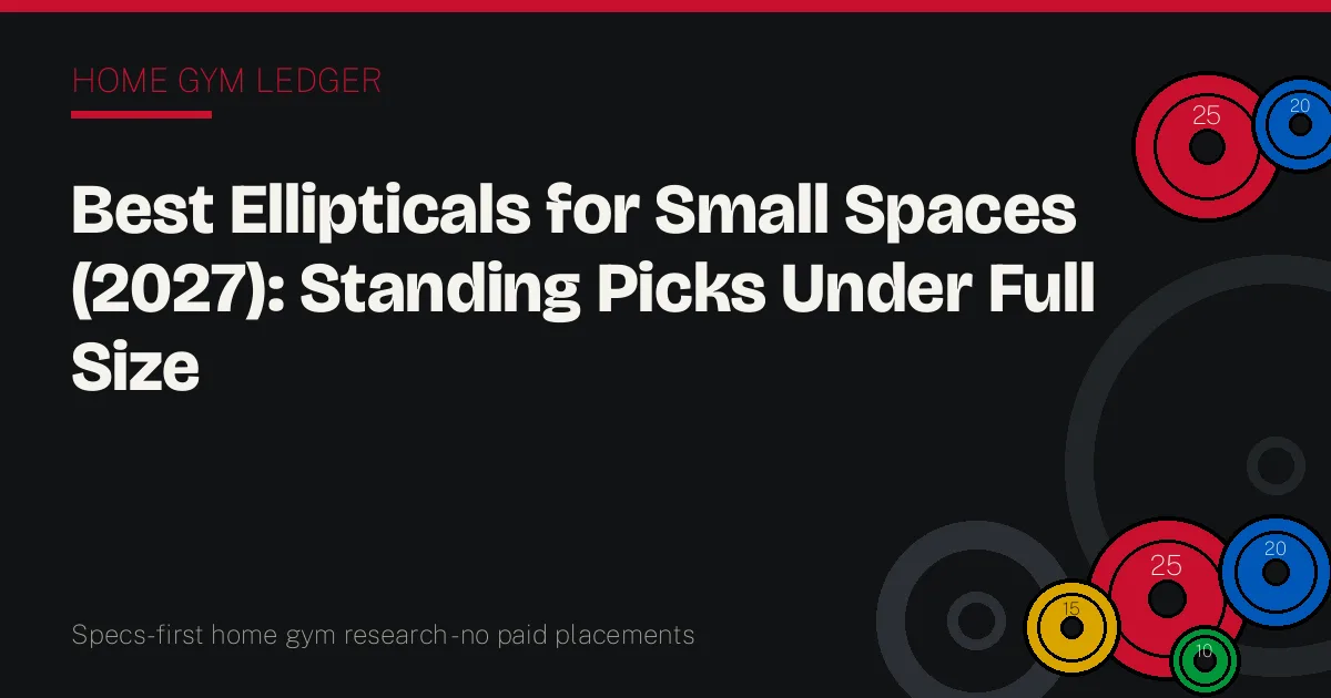 Best Ellipticals for Small Spaces (2027): Standing Picks Under Full Size