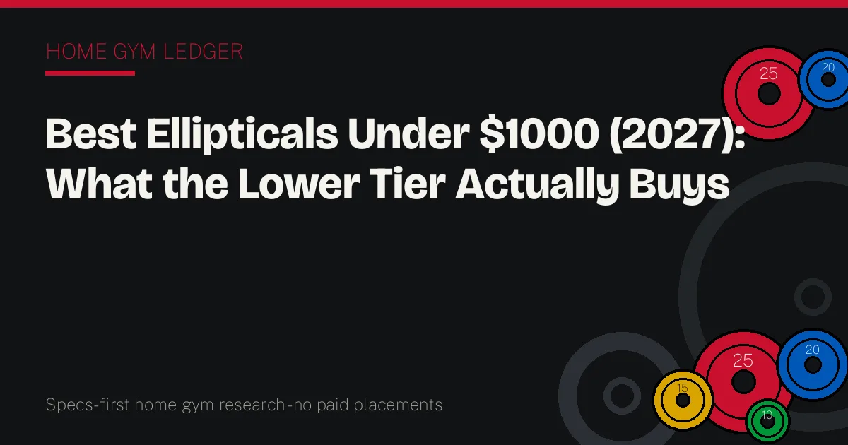 Best Ellipticals Under $1000 (2027): What the Lower Tier Actually Buys