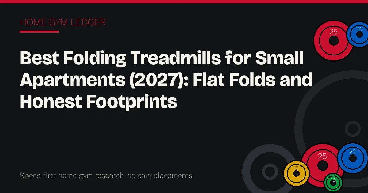 Best Folding Treadmills for Small Apartments (2027): Flat Folds and Honest Footprints