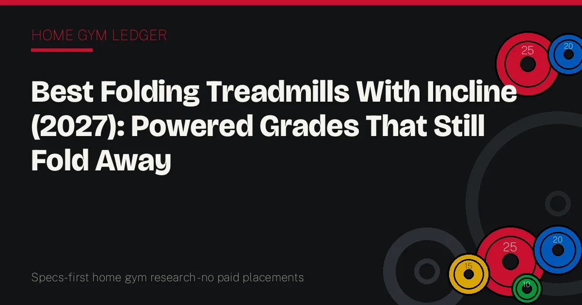 Best Folding Treadmills With Incline (2027): Powered Grades That Still Fold Away