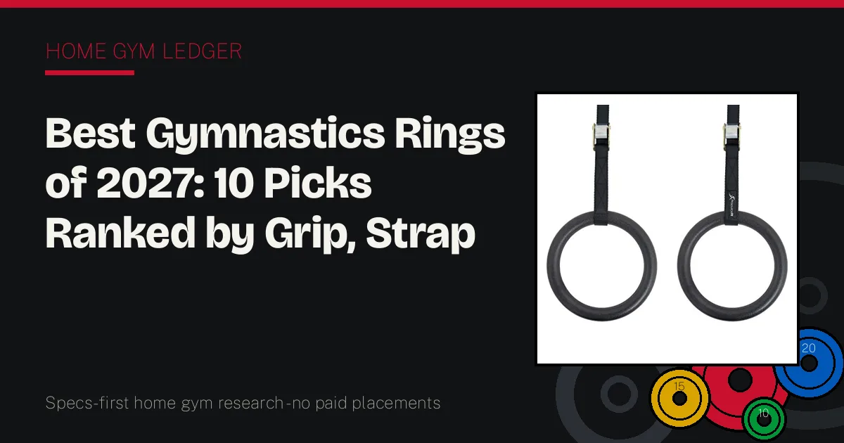 Best Gymnastics Rings of 2027: 10 Picks Ranked by Grip, Strap Length, and Buckle Quality