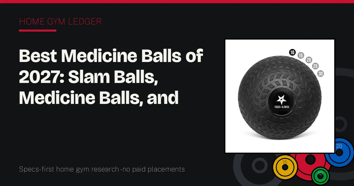 Best Medicine Balls of 2027: Slam Balls, Medicine Balls, and Wall Balls Ranked by Type