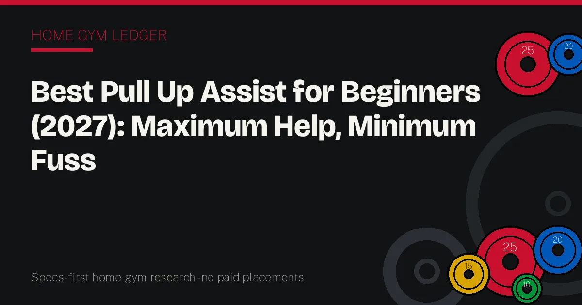Best Pull Up Assist for Beginners (2027): Maximum Help, Minimum Fuss