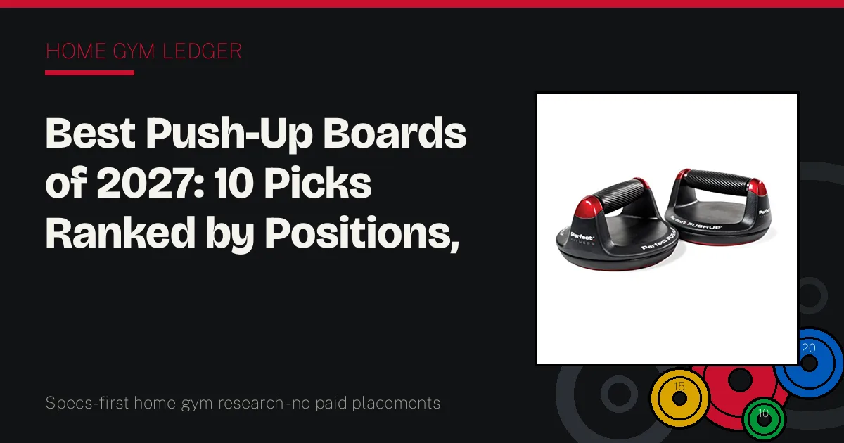 Best Push-Up Boards of 2027: 10 Picks Ranked by Positions, Stability, and Wrist Comfort