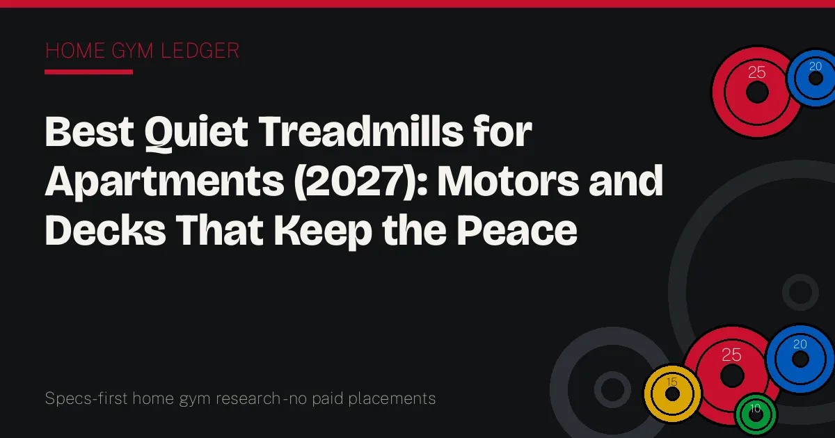 Best Quiet Treadmills for Apartments (2027): Motors and Decks That Keep the Peace