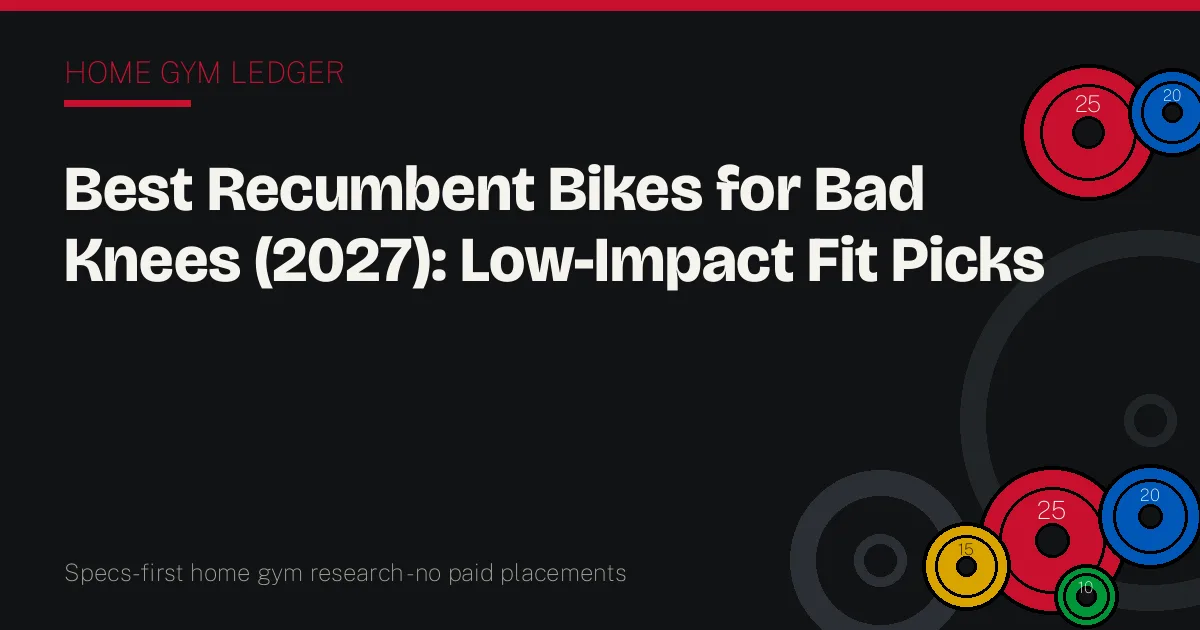 Best Recumbent Bikes for Bad Knees (2027): Low-Impact Fit Picks