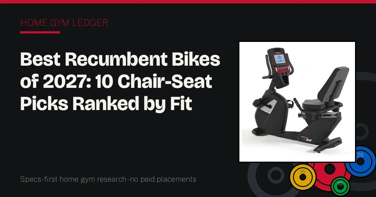 Best Recumbent Bikes of 2027: 10 Chair-Seat Picks Ranked by Fit