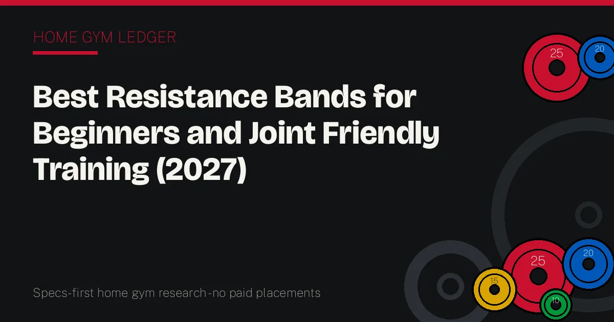 Best Resistance Bands for Beginners and Joint Friendly Training (2027)