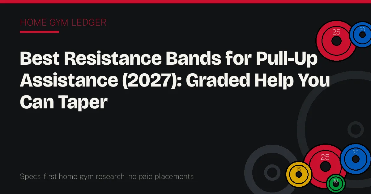 Best Resistance Bands for Pull-Up Assistance (2027): Graded Help You Can Taper