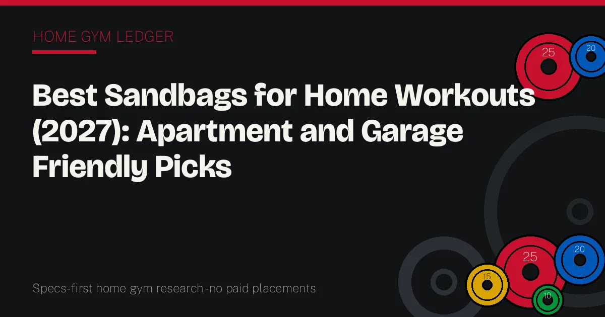 Best Sandbags for Home Workouts (2027): Apartment and Garage Friendly Picks