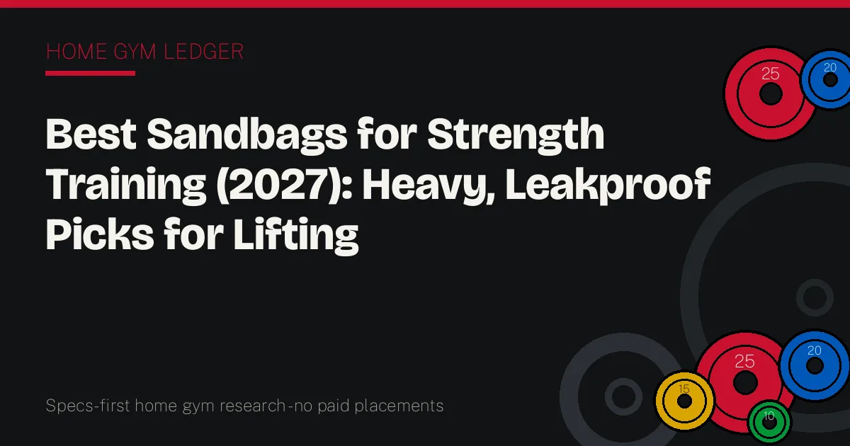 Best Sandbags for Strength Training (2027): Heavy, Leakproof Picks for Lifting