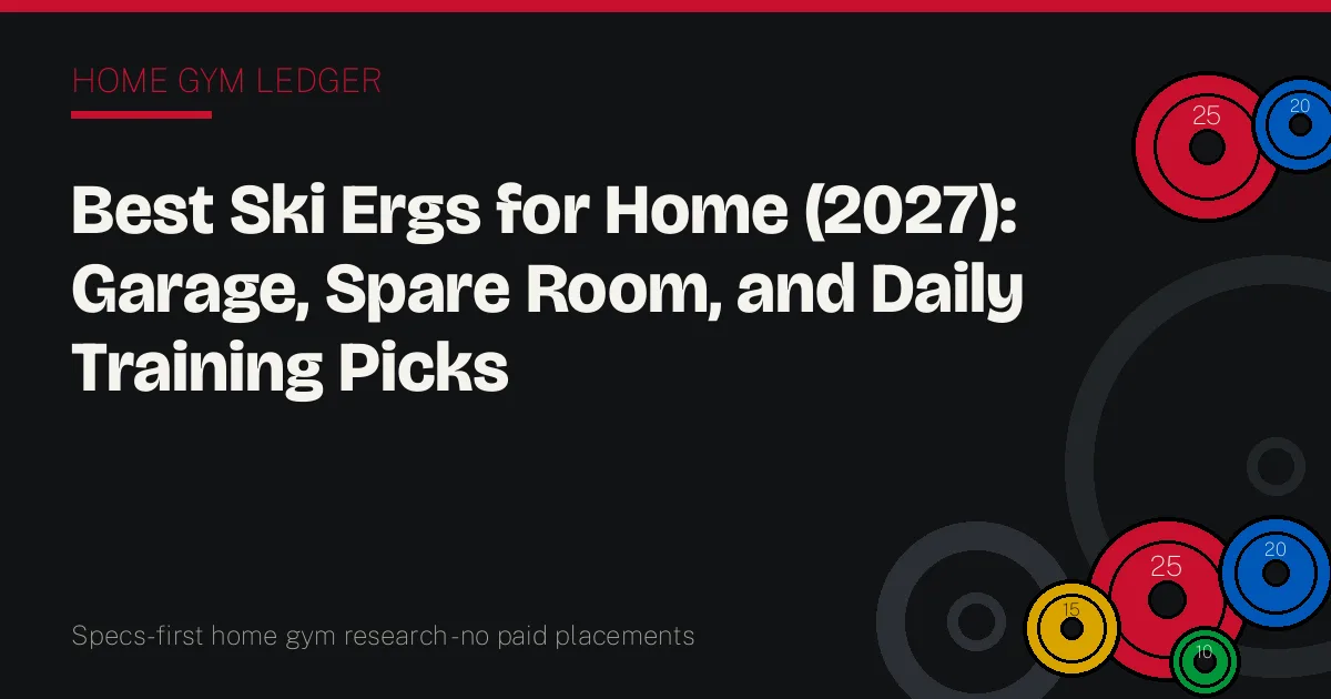 Best Ski Ergs for Home (2027): Garage, Spare Room, and Daily Training Picks