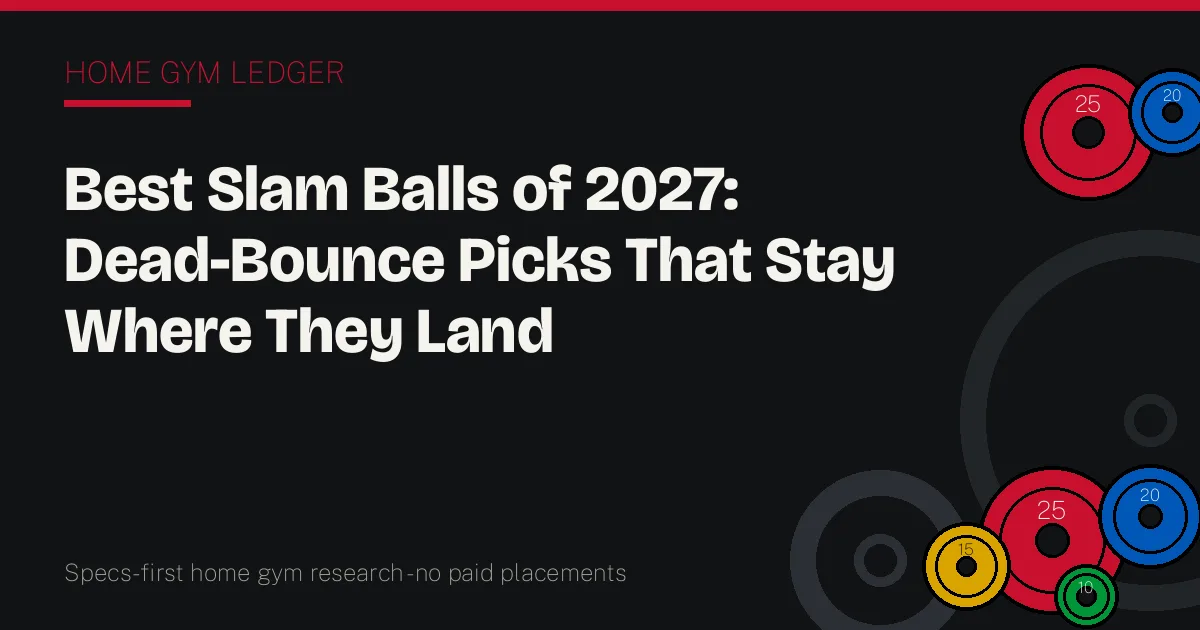 Best Slam Balls of 2027: Dead-Bounce Picks That Stay Where They Land