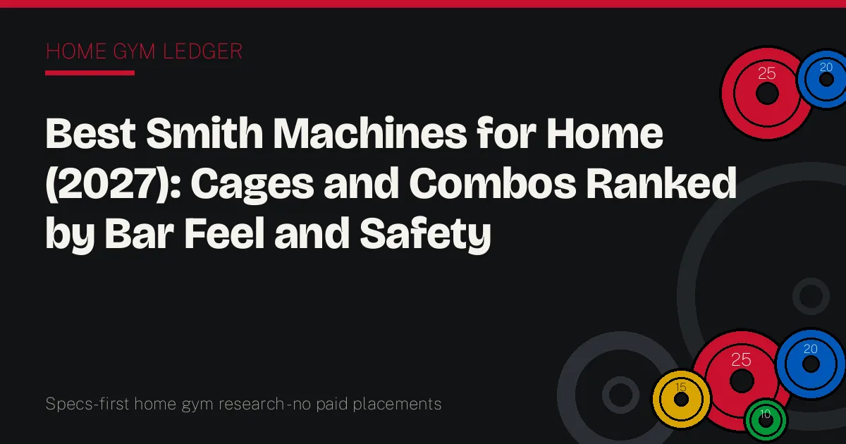 Best Smith Machines for Home (2027): Cages and Combos Ranked by Bar Feel and Safety