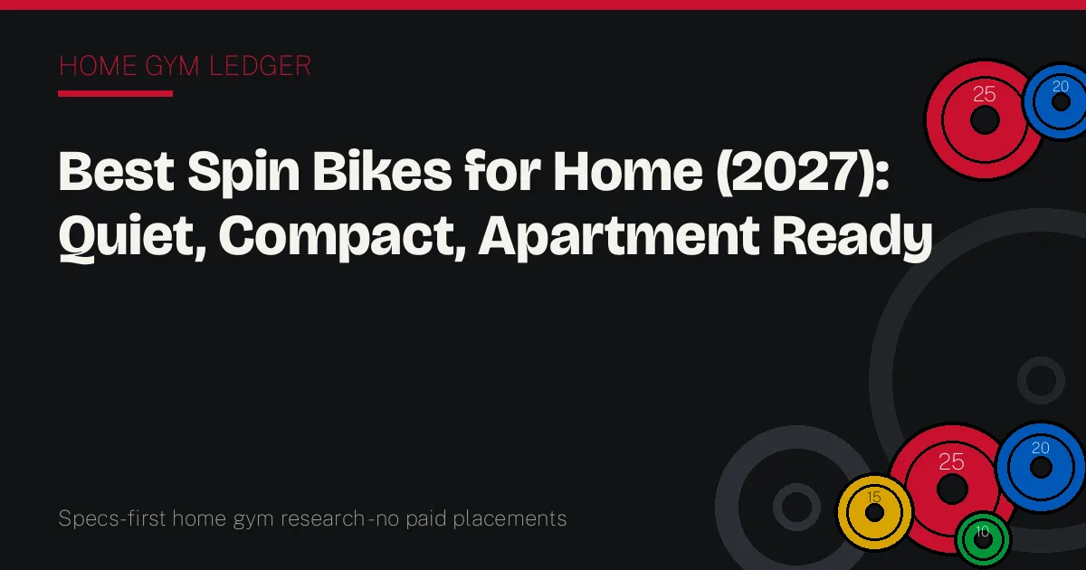 Best Spin Bikes for Home (2027): Quiet, Compact, Apartment Ready