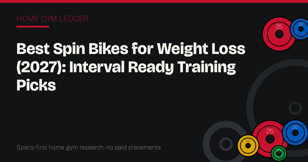 Best Spin Bikes for Weight Loss (2027): Interval Ready Training Picks