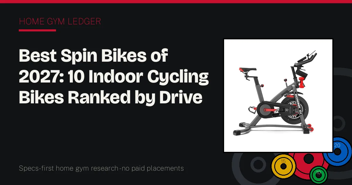 Best Spin Bikes of 2027: 10 Indoor Cycling Bikes Ranked by Drive and Feel