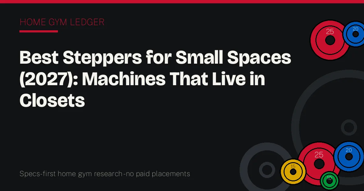 Best Steppers for Small Spaces (2027): Machines That Live in Closets
