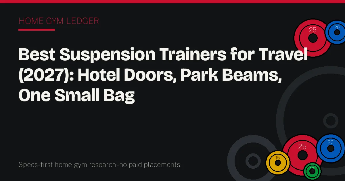 Best Suspension Trainers for Travel (2027): Hotel Doors, Park Beams, One Small Bag