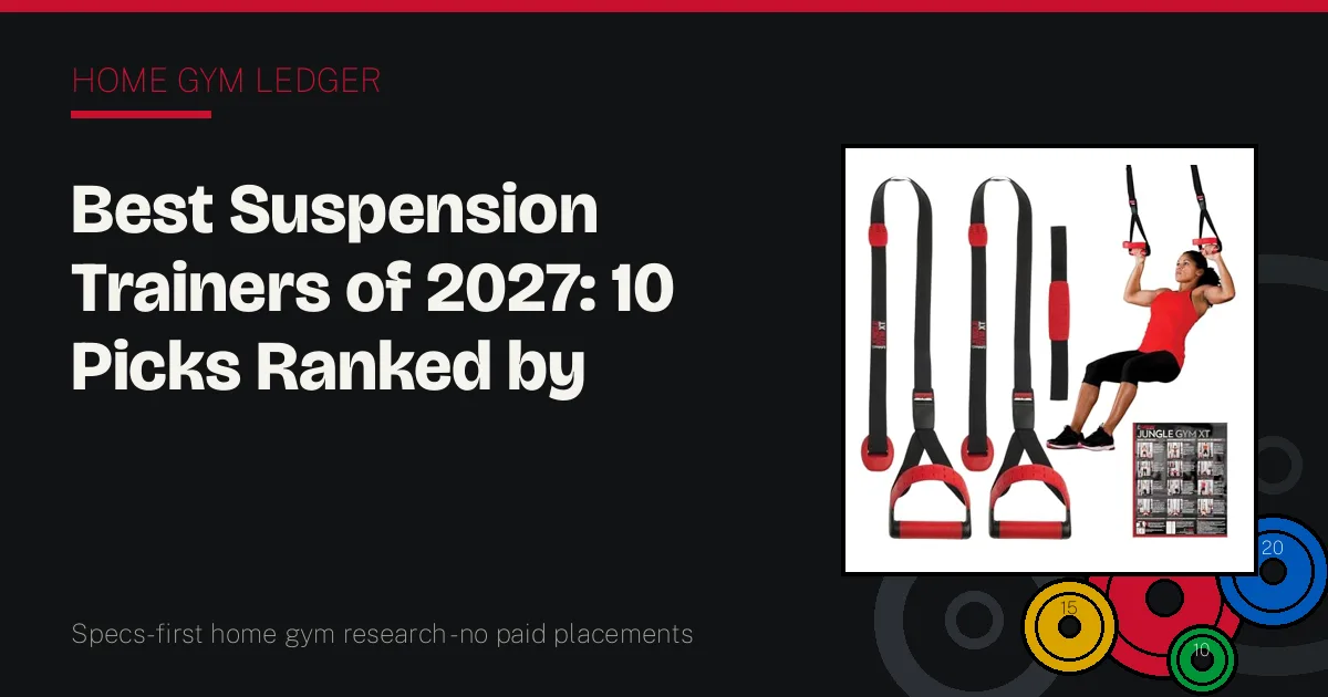 Best Suspension Trainers of 2027: 10 Picks Ranked by Anchors, Adjustment, and Build