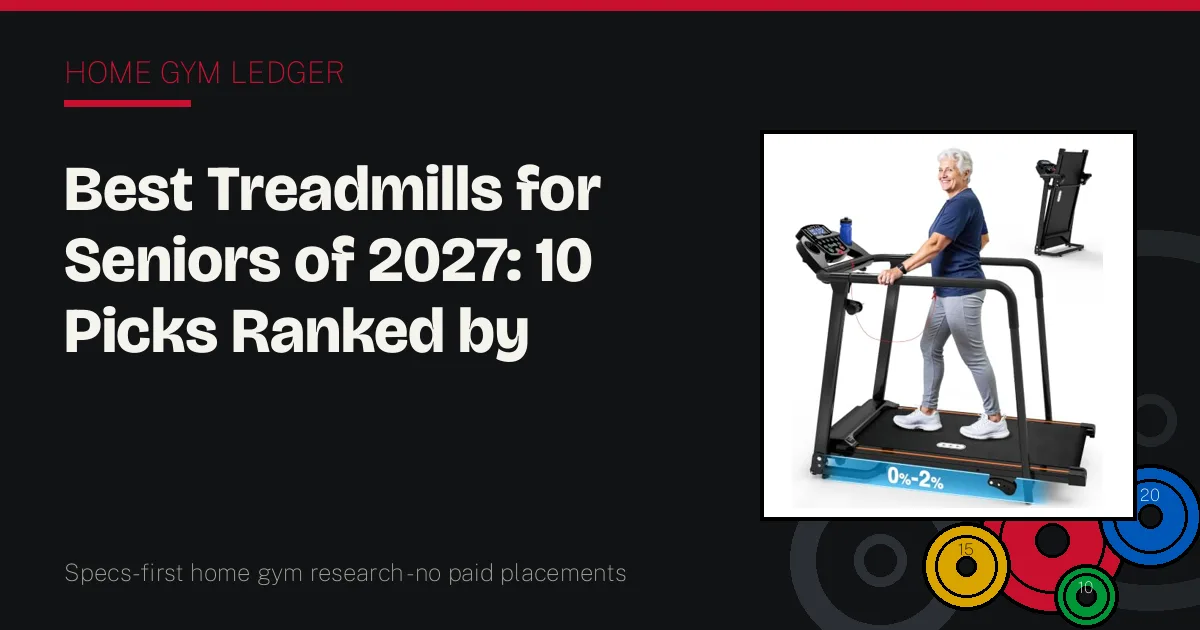 Best Treadmills for Seniors of 2027: 10 Picks Ranked by Starting Speed and Support