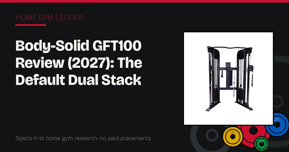 Body-Solid GFT100 Review (2027): The Default Dual Stack Trainer, Examined
