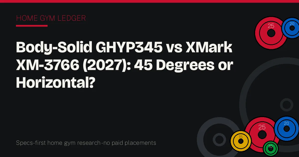Body-Solid GHYP345 vs XMark XM-3766 (2027): 45 Degrees or Horizontal?