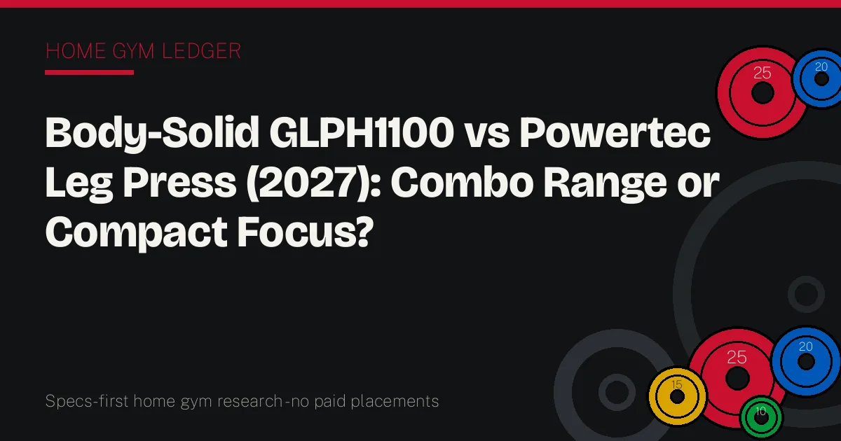 Body-Solid GLPH1100 vs Powertec Leg Press (2027): Combo Range or Compact Focus?