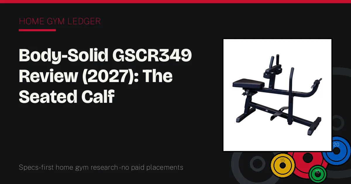 Body-Solid GSCR349 Review (2027): The Seated Calf Benchmark