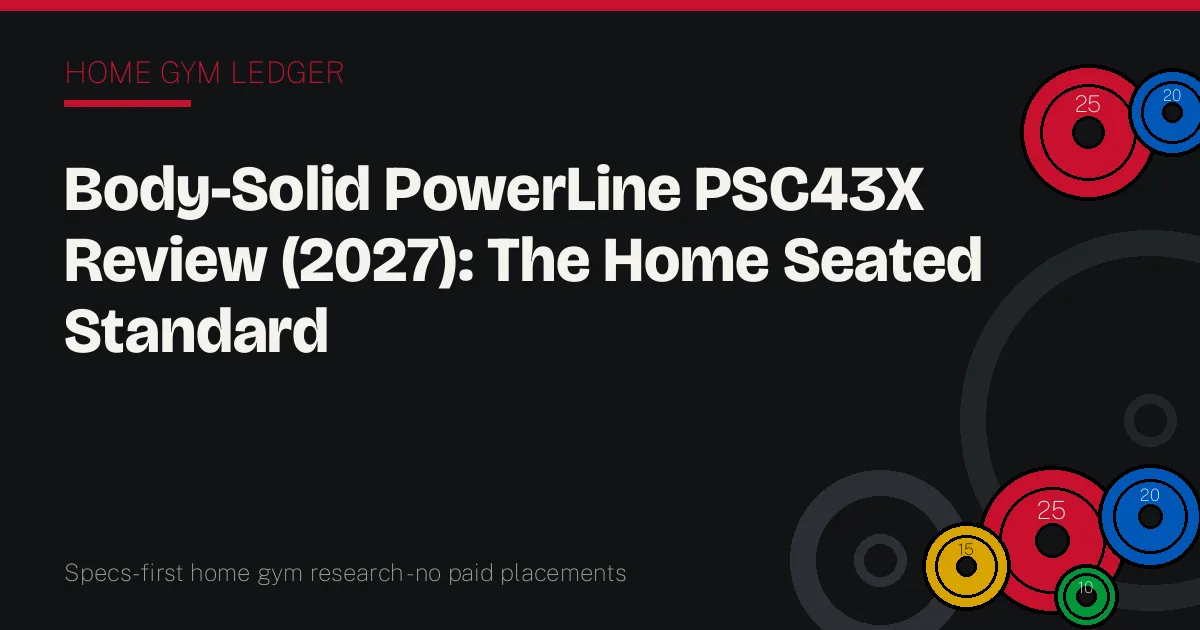 Body-Solid PowerLine PSC43X Review (2027): The Home Seated Standard