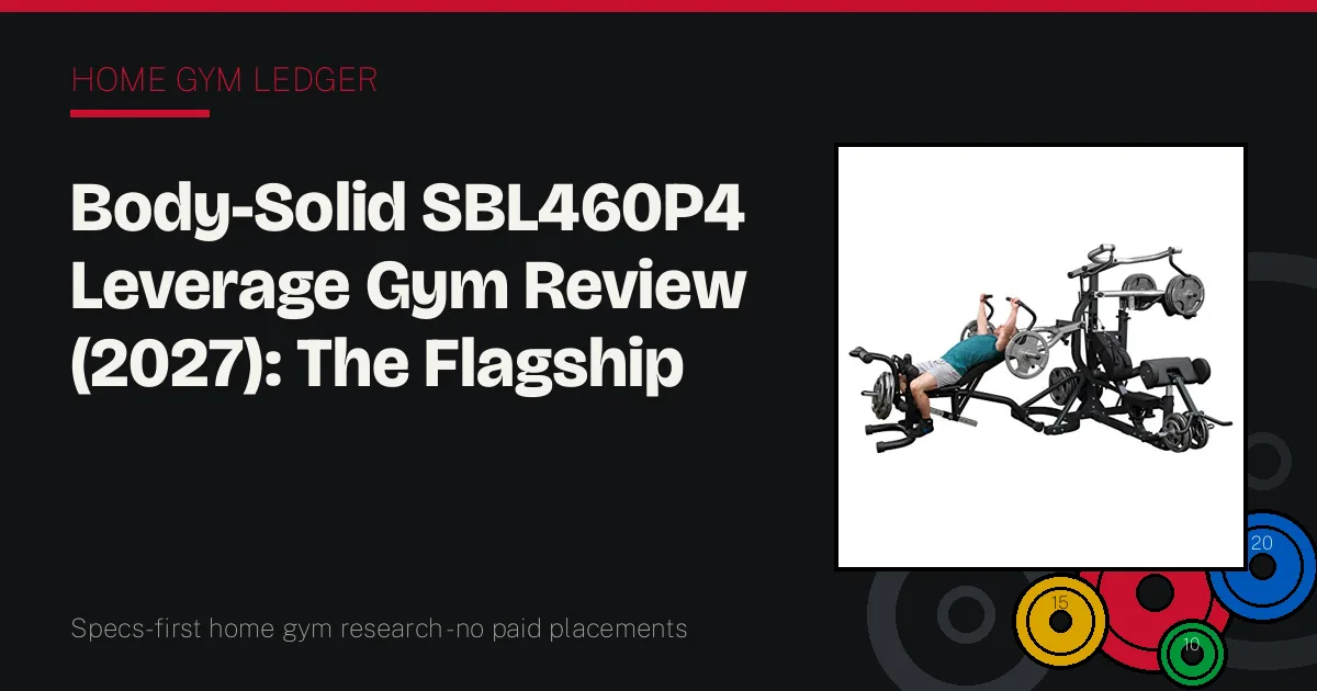 Body-Solid SBL460P4 Leverage Gym Review (2027): The Flagship Package, Audited
