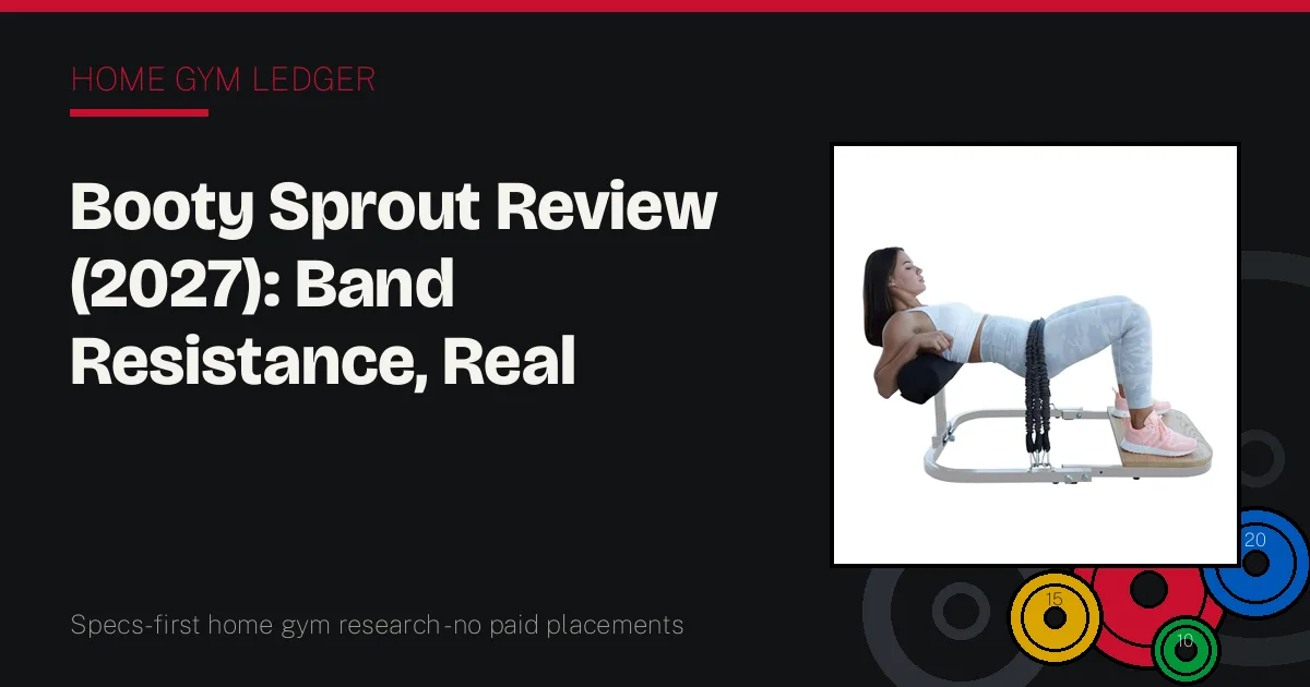 Booty Sprout Review (2027): Band Resistance, Real Results, Tiny Footprint