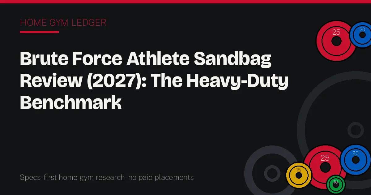 Brute Force Athlete Sandbag Review (2027): The Heavy-Duty Benchmark