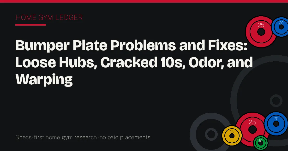 Bumper Plate Problems and Fixes: Loose Hubs, Cracked 10s, Odor, and Warping