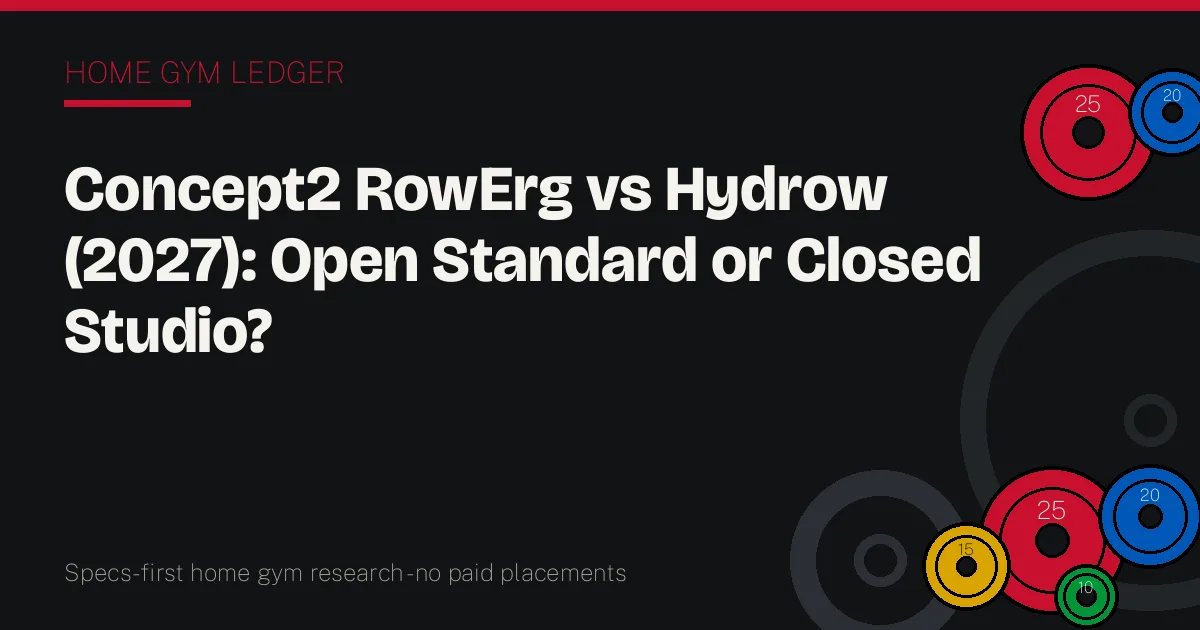 Concept2 RowErg vs Hydrow (2027): Open Standard or Closed Studio?