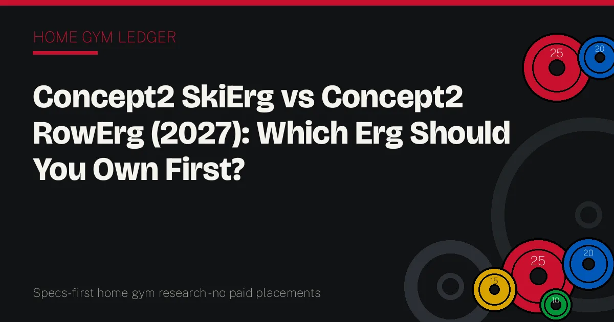 Concept2 SkiErg vs Concept2 RowErg (2027): Which Erg Should You Own First?
