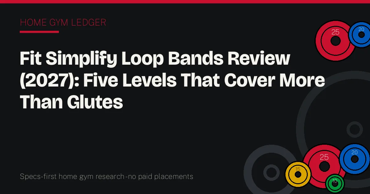 Fit Simplify Loop Bands Review (2027): Five Levels That Cover More Than Glutes